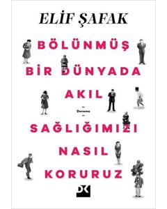 Bölünmüş Bir Dünyada Akıl Sağlığımızı Nasıl Koruruz