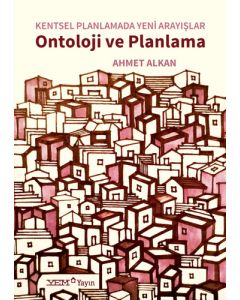 Ontoloji ve Planlama - Kentsel Planlamada Yeni Arayışlar