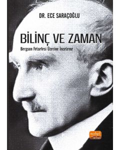 Bilinç ve Zaman - Bergson Felsefesi Üzerine İnceleme