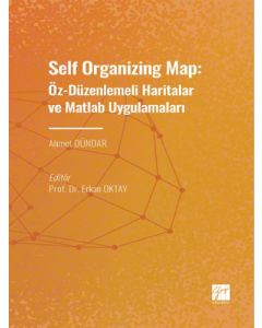 Self Organizing Map: Öz - Düzenlenmeli Haritalar ve Matlab Uygulamaları 