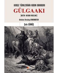 Kırgız Türklerinin Kadın Bahadırı: Gülgaakı