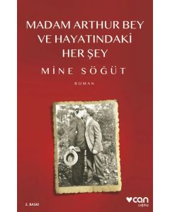 Madam Arthur Bey ve Hayatındaki Her Şey