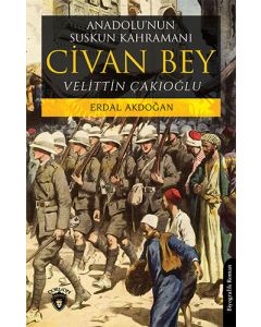 Anadolunun Suskun Kahramanı Civan Bey