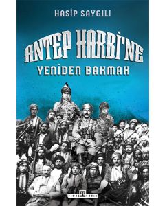 Antep Harbi'ne Yeniden Bakmak