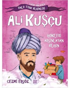 Ali Kuşçu: Gökleri Arşınlayan Bilgin