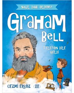 Graham Bell: Telefon Dile Geldi