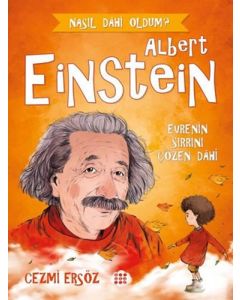 Albert Einstein: Evre'nin Sırrını Çözen Dahi 