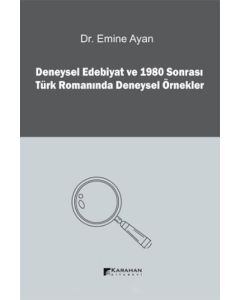 Deneysel Edebiyat ve 1980 Sonrası Türk Romanında Deneysel Örnekler
