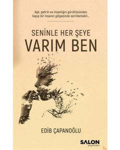 Seninle Her Şeye Varım Ben