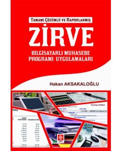 Zirve Bilgisayarlı Muhasebe Programı Uygulamaları - Tamamı Çözümlü ve Raporlanmış  