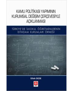 Kamu Politikası Yapımının Kurumsal Değişim Çerçevesiyle Açıklanması