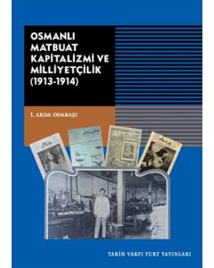 Osmanlı Matbuat Kapitalizmi ve Milliyetçilik (1913-1914)