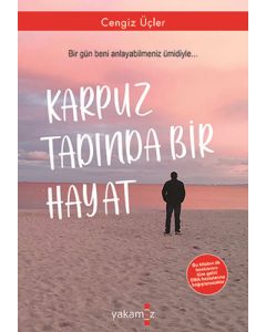 Karpuz Tadında Bir Hayat