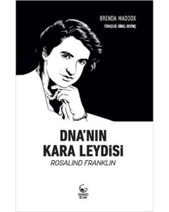 DNA'nın Kara Leydisi: Rosalind Franklin