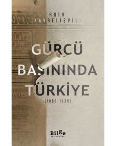Gürcü Basınında Türkiye (1866 - 1939)