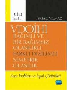 VDOİHİ Bağımlı ve Bir Bağımsız Olasılıklı Farklı Dizilimli Simetrik Olasılık - Cilt 2.1.1