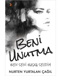 Beni Unutma - Ben Seni Başka Sevdim