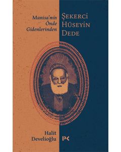 Manisa’nın Önde Gidenlerinden Şekerci Hüseyin Dede