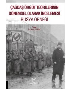 Çağdaş Örgüt Teorilerinin  Dönemsel Olarak İncelemesi Rusya Örneği