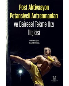 Post Aktivasyon Potansiyeli Antrenmanları ve Dairesel Tekme Hızı İlişkisi