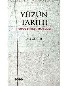 Yüzün Tarihi - Toplu Şiirler 1976-2021