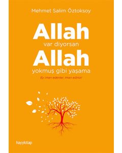 Allah Var Diyorsan Allah Yokmuş Gibi Yaşama