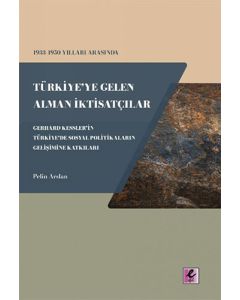 1933 - 1950 Yılları Arasında Türkiye'ye Gelen Alman İktisatçılar