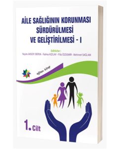 Aile Sağlığının Korunması, Sürdürülmesi Ve Geliştirilmesi - 1. Cilt