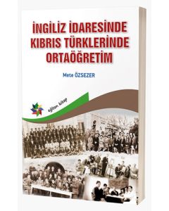 İngiliz İdaresinde Kıbrıs Türklerinde Ortaöğretim