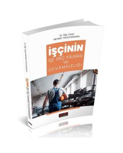 İşçinin İşe Geç Kalması ve Devamsızlığı