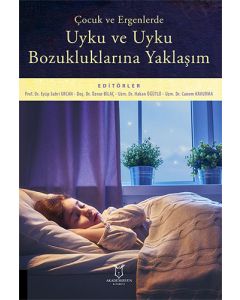 Çocuk ve Ergenlerde Uyku ve Uyku Bozukluklarına Yaklaşım