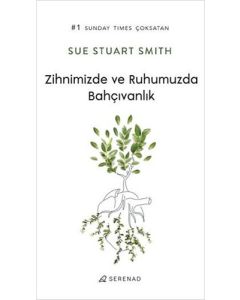 Zihnimizde ve Ruhumuzda Bahçıvanlık