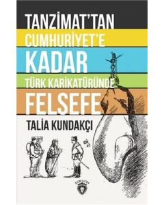 Tanzimattan Cumhuriyete Kadar Türk Karikatüründe Felsefe