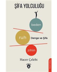 Şifa Yolculuğu Beden - Ruh - Zihin Denge ve Şifası