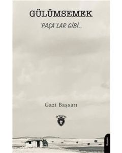 Gülümsemek ‘Paşa’lar Gibi..