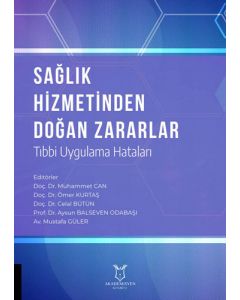 Sağlık Hizmetinden Doğan Zararlar - Tıbbi Uygulama Hataları