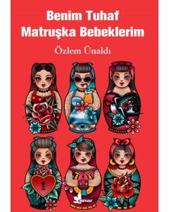 Benim Tuhaf Matruşka Bebeklerim