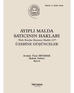 Ayıplı Malda Satıcının Hakları (Türk Borçlar Kanunu Madde 227) Üzerine Düşünceler