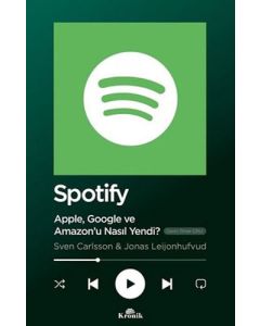 Spotify - Apple Google ve Amazonu Nasıl Yendi?