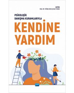 Psikolojik Danışma Kuramlarıyla Kendine Yardım