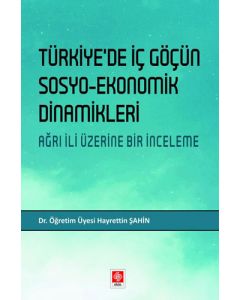 Türkiye'de İç Göçün Sosyo-Ekonomik Dinamikleri 