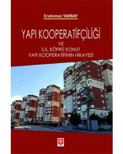 Yapı Kooperatifçiliği ve S.S Köprü Konut Yapı Kooperatifinin Hikayesi