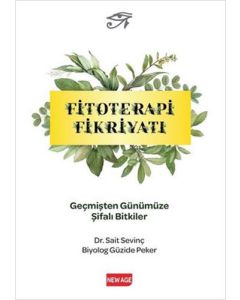 Fitoterapi Fikriyatı - Geçmişten Günümüze Şifali Bitkiler