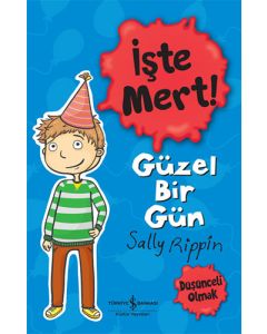 İşte Mert! Güzel Bir Gün - Düşünceli Olmak