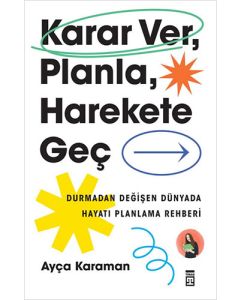 Karar Ver, Planla, Harekete Geç