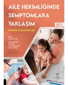 Aile Hekimliğinde Semptomlara Yaklaşım - Cilt 1