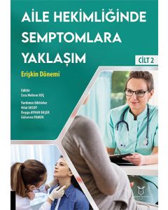 Aile Hekimliğinde Semptomlara Yaklaşım - Cilt 2