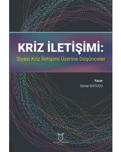 Kriz İletişimi: Siyasi Kriz İletişimi Üzerine Düşünceler