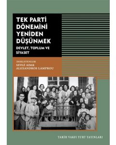 Tek Parti Dönemini Yeniden Düşünmek
