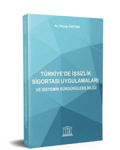Türkiye’de İşsizlik Sigortası Uygulamaları ve Sistemin Sürdürülebilirliği